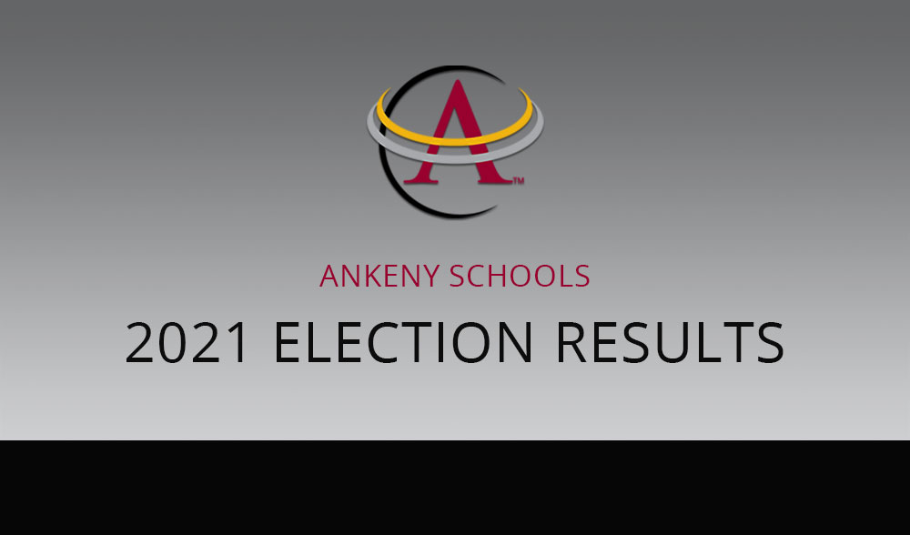 2021 Ankeny Board of Education Election Results Ankeny Community