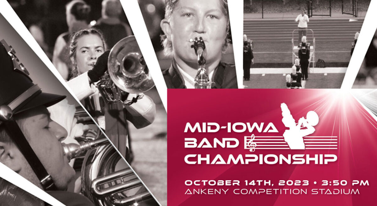 Mid Iowa Band Championship Sat., October 14th Ankeny Community School